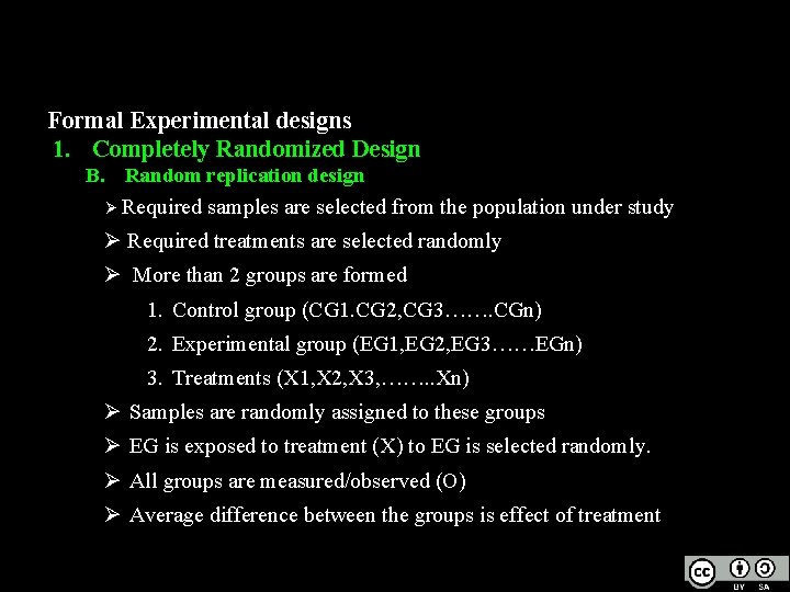 Formal Experimental designs 1. Completely Randomized Design B. Random replication design Ø Required samples