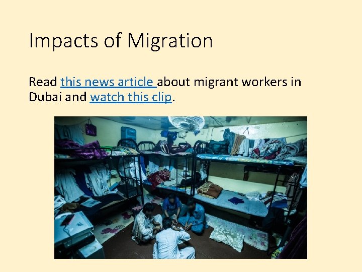 Impacts of Migration Read this news article about migrant workers in Dubai and watch