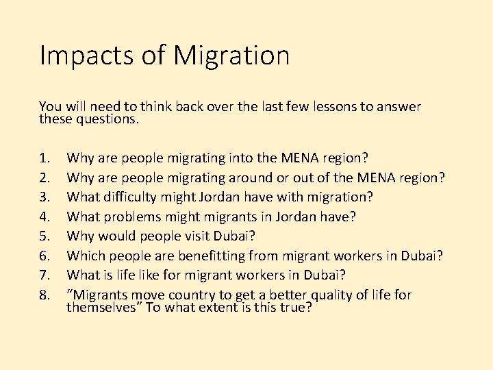 Impacts of Migration You will need to think back over the last few lessons