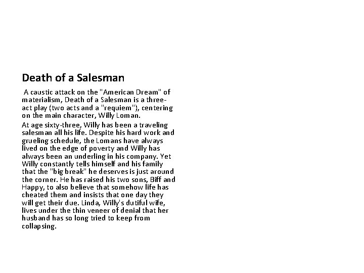 Death of a Salesman A caustic attack on the "American Dream" of materialism, Death