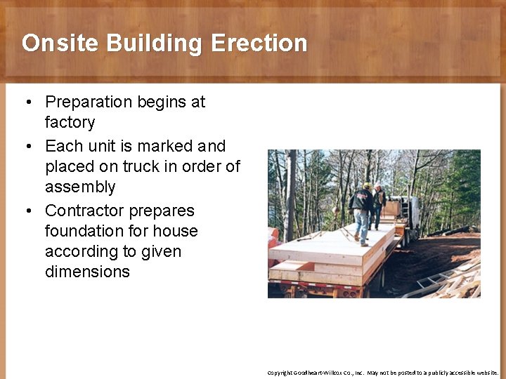 Onsite Building Erection • Preparation begins at factory • Each unit is marked and