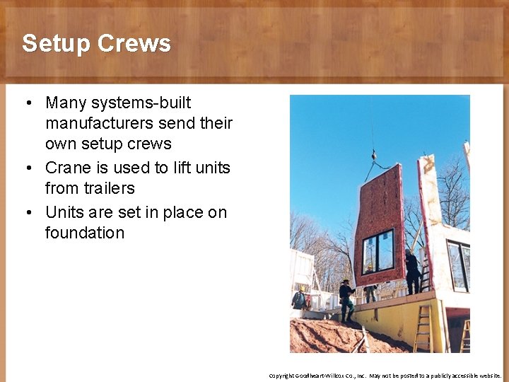 Setup Crews • Many systems-built manufacturers send their own setup crews • Crane is