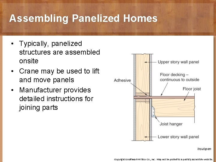 Assembling Panelized Homes • Typically, panelized structures are assembled onsite • Crane may be