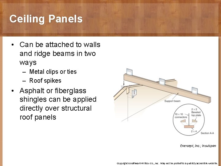 Ceiling Panels • Can be attached to walls and ridge beams in two ways