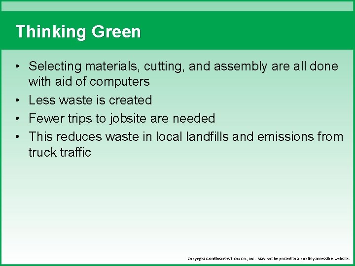 Thinking Green • Selecting materials, cutting, and assembly are all done with aid of