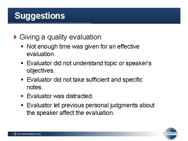 Suggestions 4 Giving a quality evaluation § Not enough time was given for an