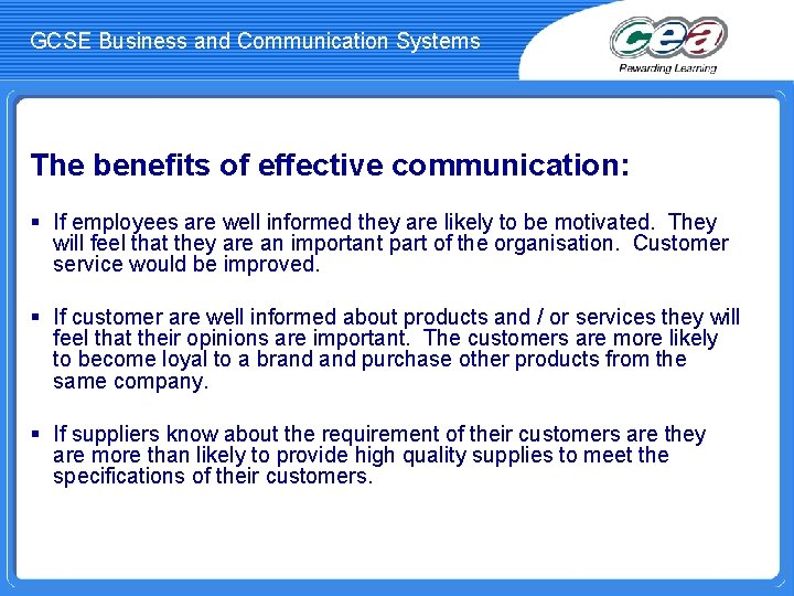 GCSE Business and Communication Systems The benefits of effective communication: § If employees are