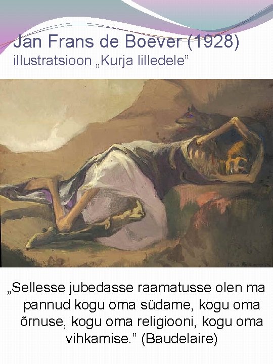 Jan Frans de Boever (1928) illustratsioon „Kurja lilledele” „Sellesse jubedasse raamatusse olen ma pannud