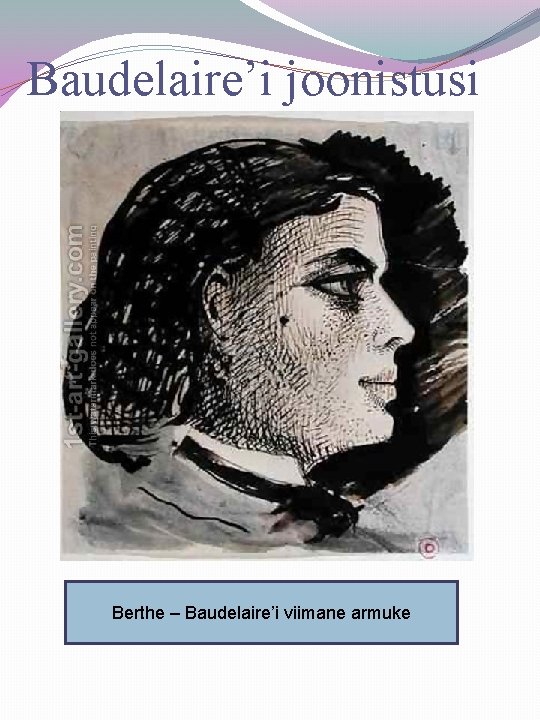 Baudelaire’i joonistusi Berthe – Baudelaire’i viimane armuke 