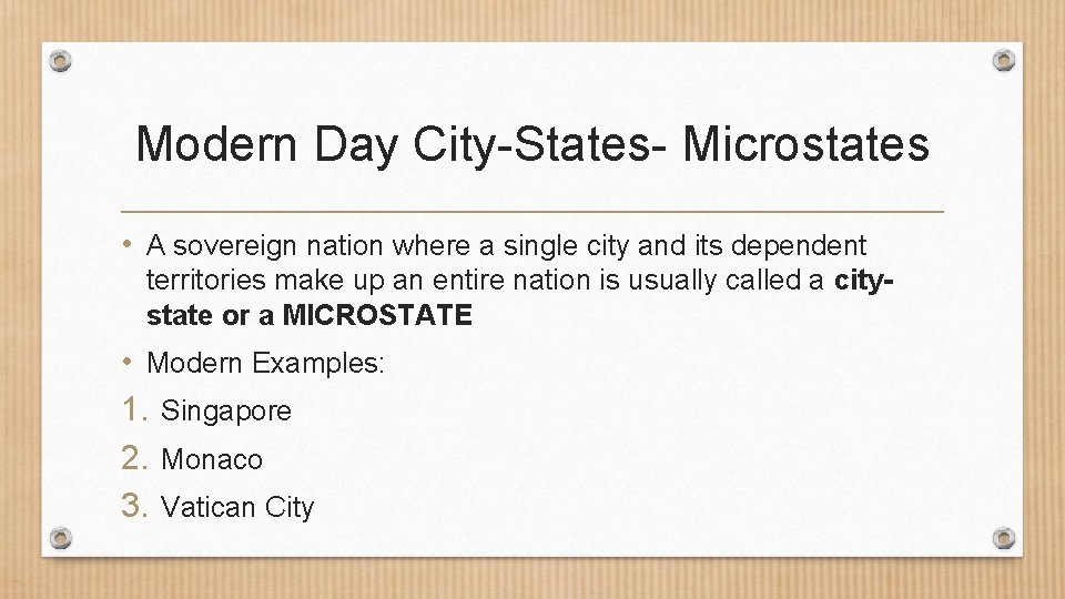 Modern Day City-States- Microstates • A sovereign nation where a single city and its
