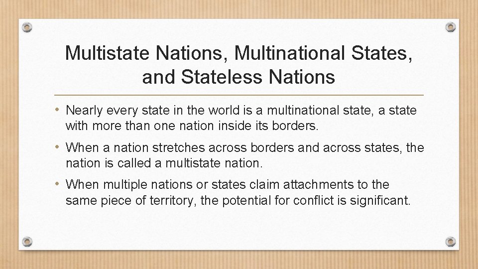 Multistate Nations, Multinational States, and Stateless Nations • Nearly every state in the world