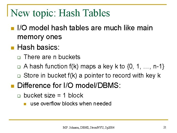 New topic: Hash Tables n n I/O model hash tables are much like main New topic: Hash Tables n n I/O model hash tables are much like main