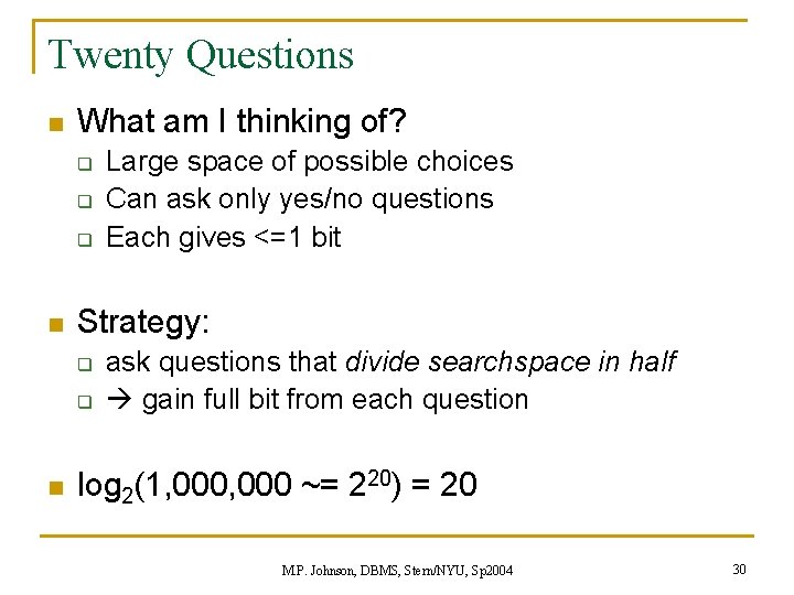 Twenty Questions n What am I thinking of? q q q n Strategy: q Twenty Questions n What am I thinking of? q q q n Strategy: q