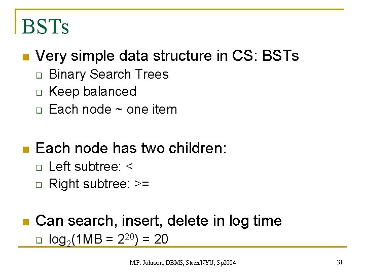 BSTs n Very simple data structure in CS: BSTs q q q n Each BSTs n Very simple data structure in CS: BSTs q q q n Each