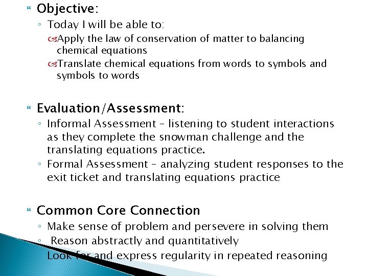  Objective: ◦ Today I will be able to: Apply the law of conservation