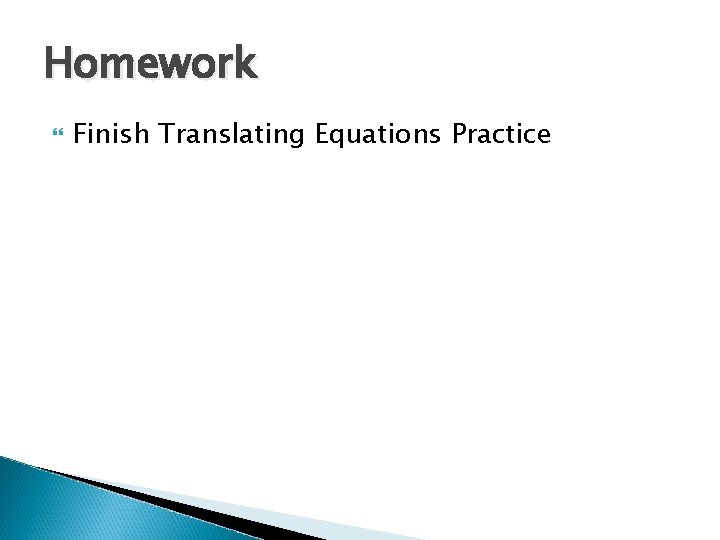 Homework Finish Translating Equations Practice 