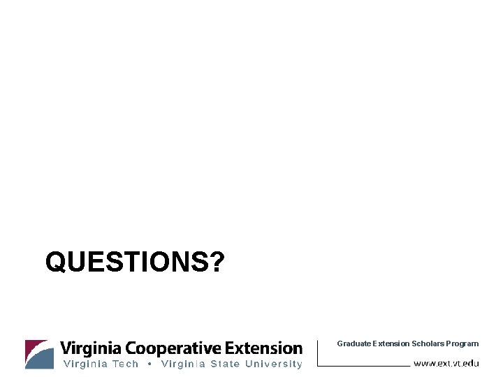 QUESTIONS? Graduate Extension Scholars Program 