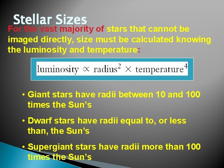 Stellar Sizes For the vast majority of stars that cannot be imaged directly, size