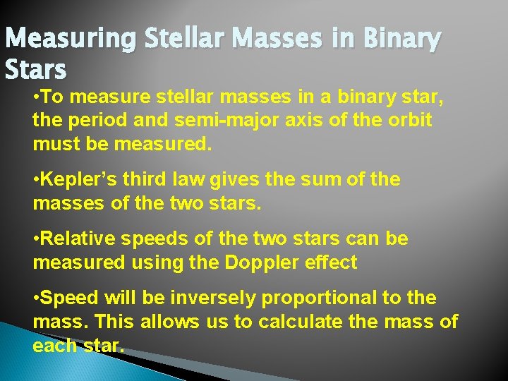 Measuring Stellar Masses in Binary Stars • To measure stellar masses in a binary