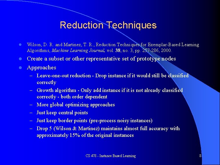 Reduction Techniques l Wilson, D. R. and Martinez, T. R. , Reduction Techniques for