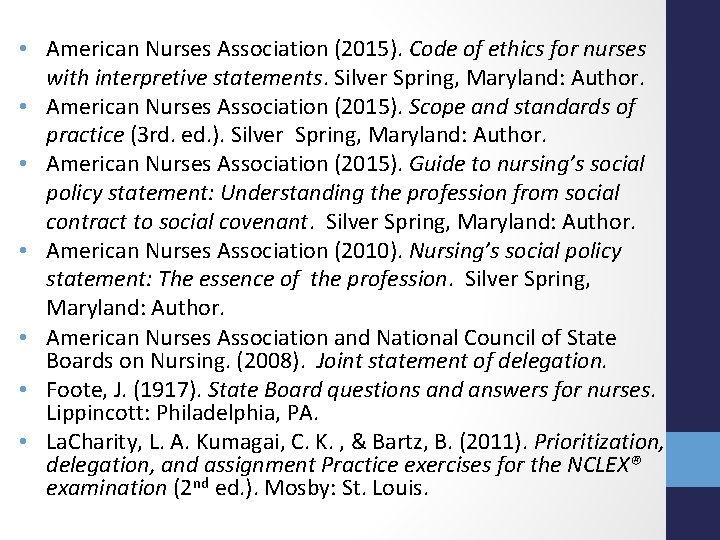  • American Nurses Association (2015). Code of ethics for nurses with interpretive statements.