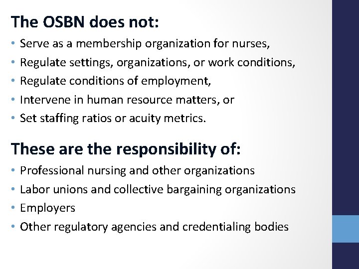 The OSBN does not: • • • Serve as a membership organization for nurses,