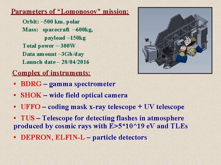 Parameters of “Lomonosov” mission: Orbit: ~500 km, polar Mass: spacecraft ~600 kg, payload ~150