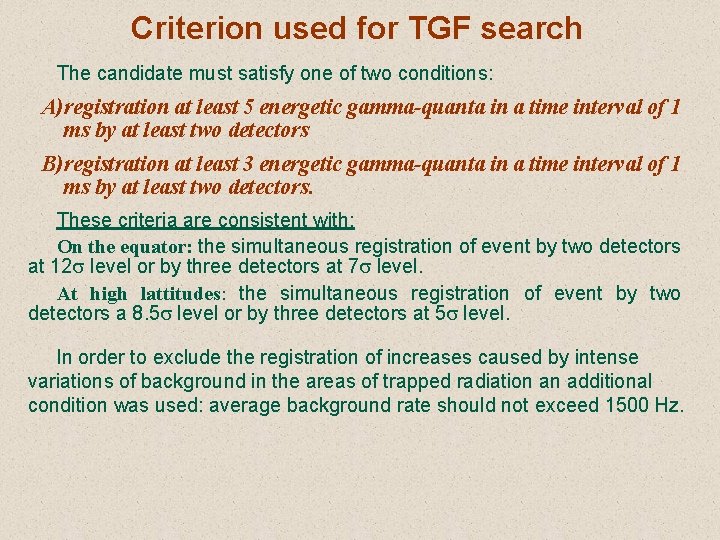 Criterion used for TGF search The candidate must satisfy one of two conditions: A)registration
