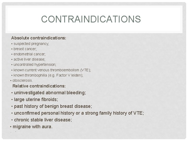 CONTRAINDICATIONS Absolute contraindications: • suspected pregnancy; • breast cancer; • endometrial cancer; • active