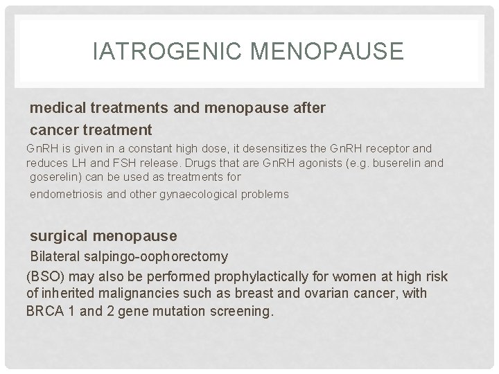 IATROGENIC MENOPAUSE medical treatments and menopause after cancer treatment Gn. RH is given in