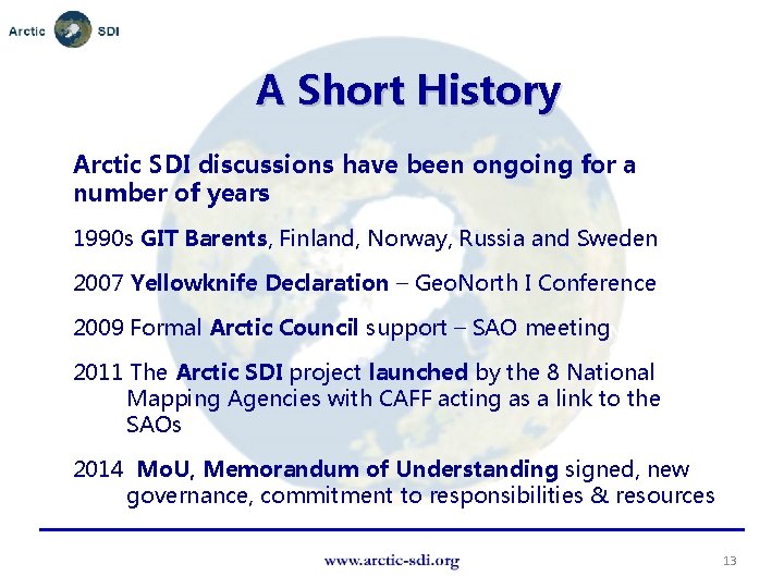 A Short History Arctic SDI discussions have been ongoing for a number of years