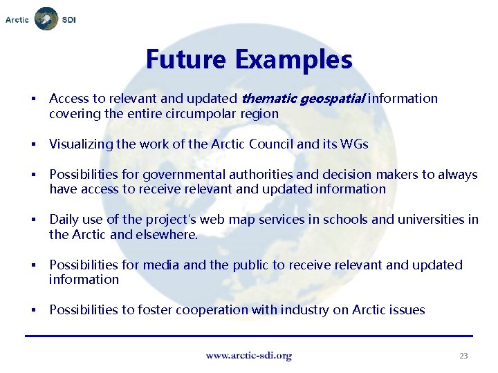 Future Examples § Access to relevant and updated thematic geospatial information covering the entire