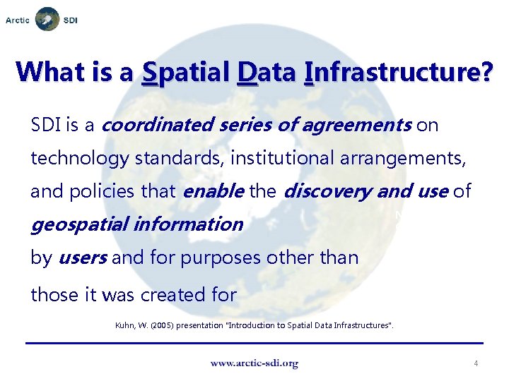 What is a Spatial Data Infrastructure? SDI is a coordinated series of agreements on