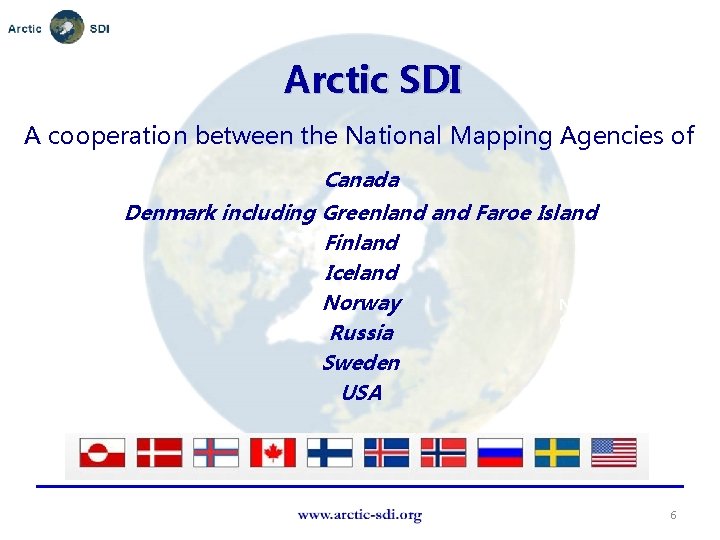 Arctic SDI A cooperation between the National Mapping Agencies of Canada Denmark including Greenland