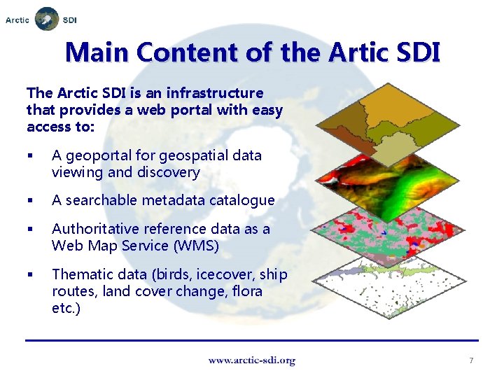 Main Content of the Artic SDI The Arctic SDI is an infrastructure that provides