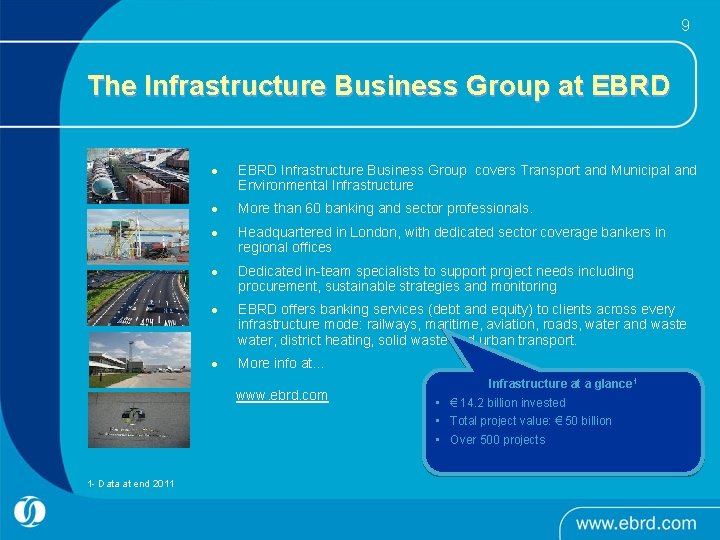 9 The Infrastructure Business Group at EBRD l l l EBRD Infrastructure Business Group