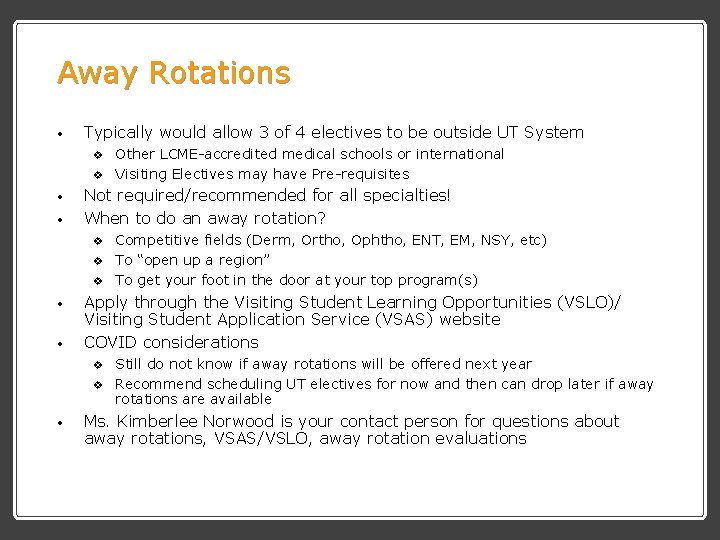 Away Rotations • Typically would allow 3 of 4 electives to be outside UT