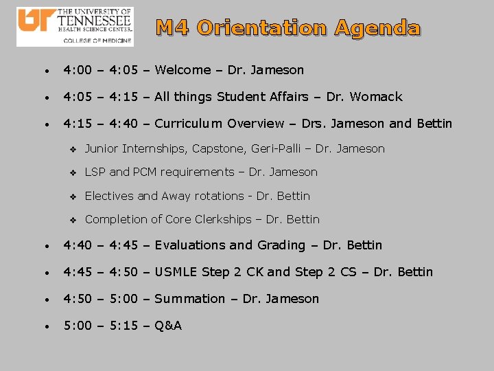 M 4 Orientation Agenda • 4: 00 – 4: 05 – Welcome – Dr.