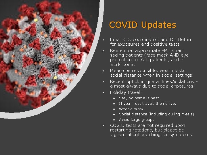 COVID Updates • • • Email CD, coordinator, and Dr. Bettin for exposures and