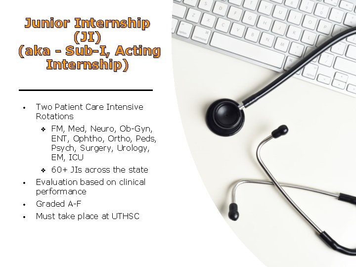 Junior Internship (JI) (aka - Sub-I, Acting Internship) • Two Patient Care Intensive Rotations