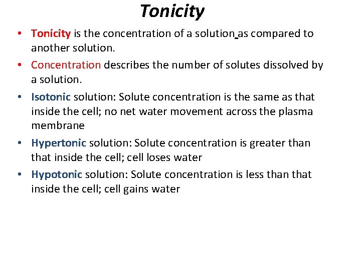 Tonicity • Tonicity is the concentration of a solution as compared to another solution.