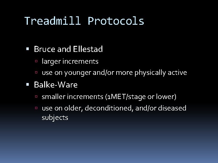 Treadmill Protocols Bruce and Ellestad larger increments use on younger and/or more physically active