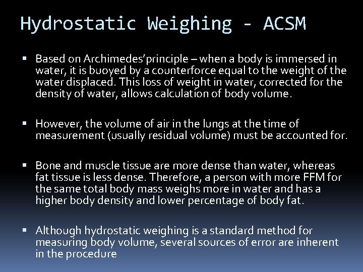 Hydrostatic Weighing - ACSM Based on Archimedes’principle – when a body is immersed in