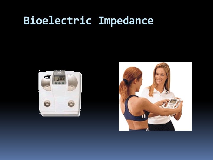 Bioelectric Impedance 