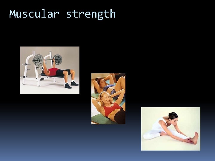 Muscular strength 