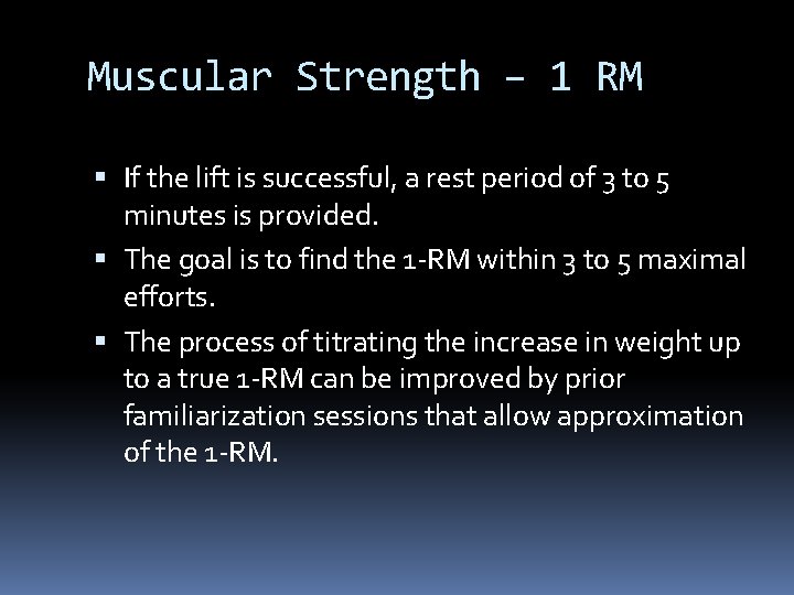 Muscular Strength – 1 RM If the lift is successful, a rest period of