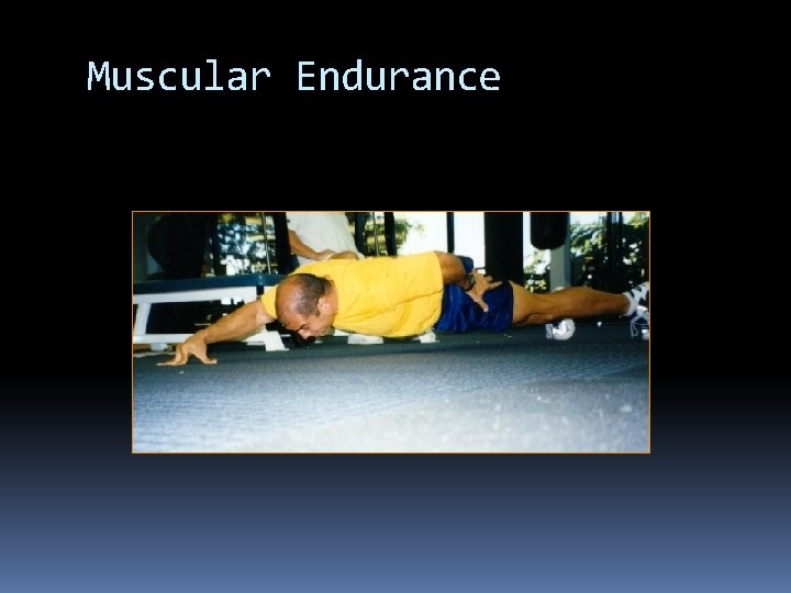 Muscular Endurance 
