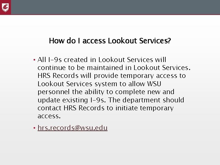How do I access Lookout Services? • All I-9 s created in Lookout Services