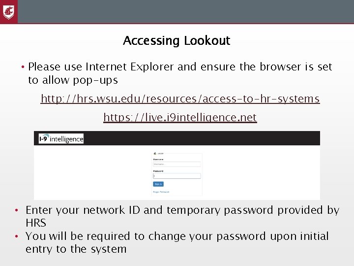 Accessing Lookout • Please use Internet Explorer and ensure the browser is set to