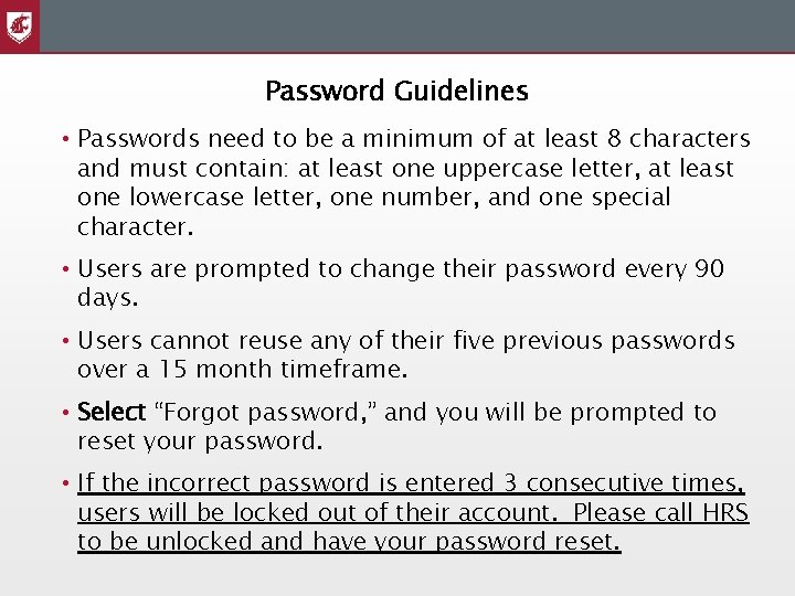 Password Guidelines • Passwords need to be a minimum of at least 8 characters